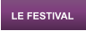 LE FESTIVAL