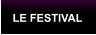 LE FESTIVAL