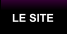 LE SITE